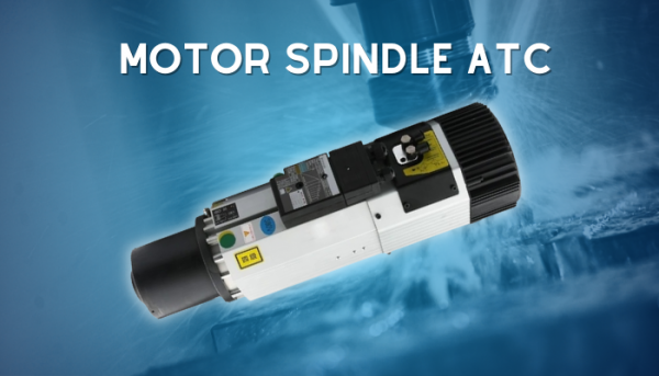 Motor spindle ATC: O que é, como funciona, vantagens